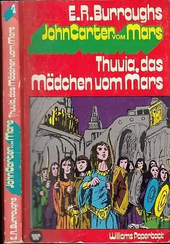 Burroughs, Edgar Rice: Thuvia, das Mädchen vom Mars. (= John Carter vom Mars, Band 4). Aus dem Amerikanischen von Leni Sobez.