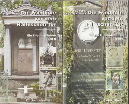 Paffen, Debora / Mende, Hans-Jürgen : Die Friedhöfe vor dem Halleschen Tor - Ein Friedhofsführer. Teil I und Teil II in zwei Heften.