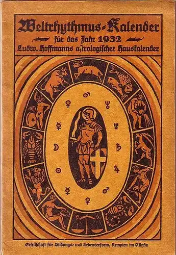 Hoffmann, Ludwig (Herausgeber): Weltrhytmus-Kalender. Astrologischer Haus- und Bauernkalender für das Jahr 1932. 8. Jahrgang.