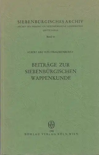 Straussenburg, Albert Arz von: Beiträge zur Siebenbürgischen Wappenkunde. Mit Beiträgen von Hermann A. Heinz und Balduin Herter. Mit einem Nachwort von Margarete Joachim.