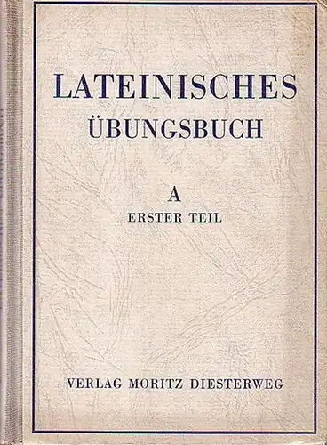 Latein. - Krüger, Max (Herausgeber): Lateinisches Übungsbuch. Ausgabe A: zweite Fremdsprache. Erster Teil. Mit Vorwort.