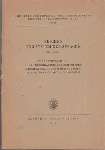 Meier, Georg Friedrich / Hintze, Fritz / Seidel, Eugen / Steinitz, Wolfgang (Hrsg.): Zeichen und System der Sprache. III. Band.Veröffentlichung des II. internationalen Symposions &#039;Zeichen...