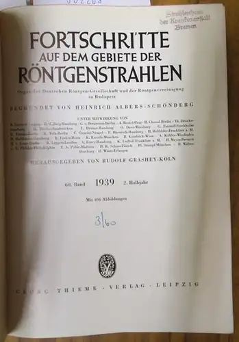 Fortschritte auf dem Gebiete der Röntgenstrahlung. - Heinrich Albers-Schönberg (Begr.), Rudolf Grashey-Köln (Hrsg.): Fortschritte auf dem Gebiet der Röntgenstrahlung. - 60. Band 2. Halbjahr 1939...