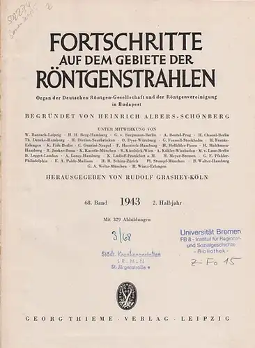 Fortschritte auf dem Gebiete der Röntgenstrahlung. - Heinrich Albers-Schönberg (Begr.), Rudolf Grashey-Köln (Hrsg.): Fortschritte auf dem Gebiet der Röntgenstrahlung. - 68. Band 2. Halbjahr 1943...