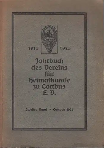 Cottbus.- Verein für Heimatkunde zu Cottbus e.V.: Jahrbuch des Vereins für Heimatkunde zu Cottbus e.V. - Zweiter Band, Cottbus 1925.