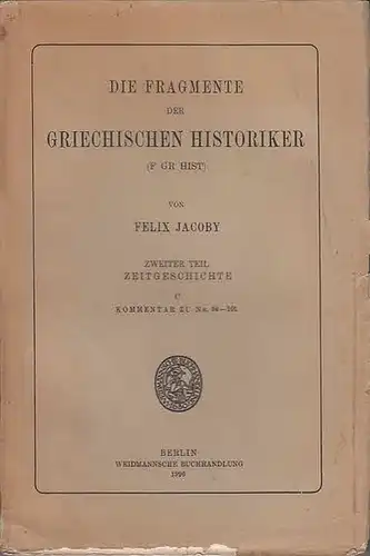 Jacoby, Felix: Die Fragmente der Griechischen Historiker (F Gr Hist). Zweiter Teil. Zeitgeschichte C: Kommentar zu Nr. 64-105.
