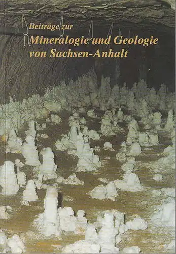 Pöllmann, Herbert ; Mücke, Arno (Schriftleit.): Beiträge zur Mineralogie und Geologie von Sachsen-Anhalt : Sonderband der VFMG-Sommertagung 1999 in Halle.
