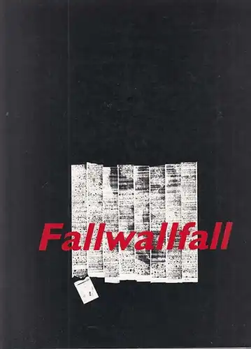 Herrmann, Tatjana / Maas, David. Fallwallfall. Ausstellungen in Berlin und Potsdam September bis November 1994 und Februar bis März 1995.