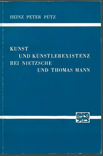 Pütz, Heinz Peter: Kunst und Künstlerexistenz bei Nietzsche und Thomas Mann. Zum Problem des ästhetischen Perspektivismus in der Moderne. (= Bonner Arbeiten zur deutschen Literatur, Band 6).