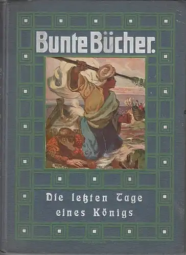 Hartmann, Moritz: Die letzten Tage eines Königs : Historische Novelle. (=Bunte Bücher).