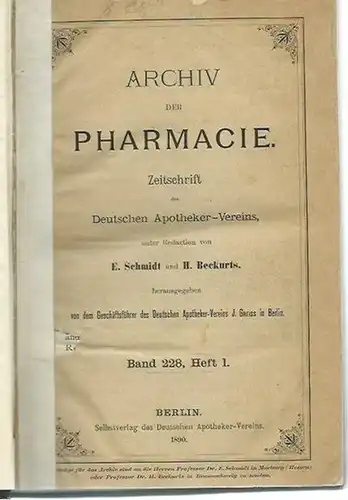 Pharmazie. - J. Greiss (Herausgeber): Archiv der Pharmacie. Zeitschrift des Deutschen Apotheker-Vereins. Redaktion: E. Schmidt und H. Beckurts. Band 228, Heft 1-7 und 10 in einem Band.