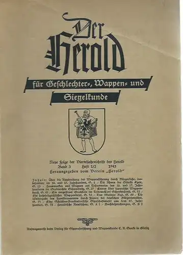 Herold, Der. - Der Herold für Geschlechter-, Wappen- und Siegelkunde. Neue Folge der Vierteljahresschrift des Herold Band 3, Heft 1/2, 1943.