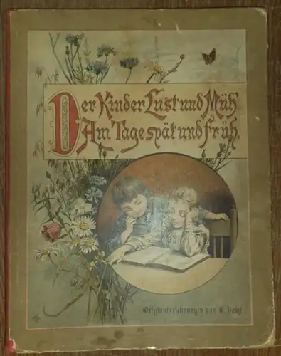 Steinkamp, A. / K. Voigt: Der Kinder Lust und Müh&#039; am Tage spät und früh: Bilder und Verse für die Kleinen mit Originalzeichnungen von K. Voigt und Verse von A. Steinkamp.