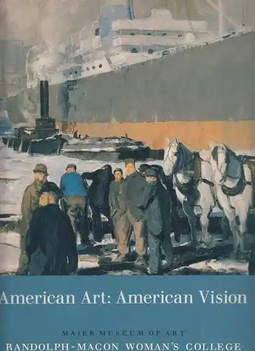 Schall, Ellen M. - John Wilmerding, David M. Sokol: American Art: American Vision - Paintings from a Century of Collecting.