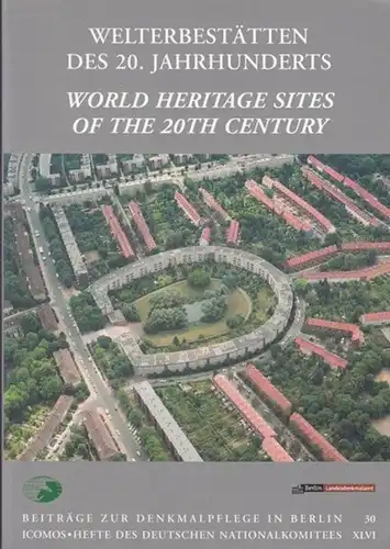 Haspel, Jörg / Petzet, Michael / Christiane Schmückle-Mollard (Hrsg.): Welterbestätten des 20. Jahrhunderts - Defizite und Risiken aus europäischer Sicht. World heritage sites of the...