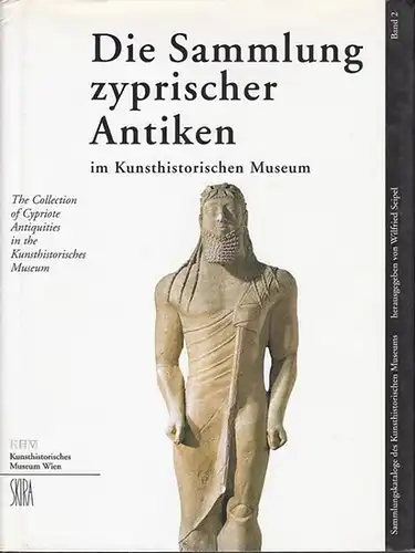 Seipel, Wilfried (Hrsg.): Die Sammlung Zyprischer Antiken im Kunsthistorischen Museum.