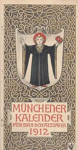 Münchener Kalender - Hupp, Otto: Münchener Kalender 1912 für das Schaltjahr 1912.