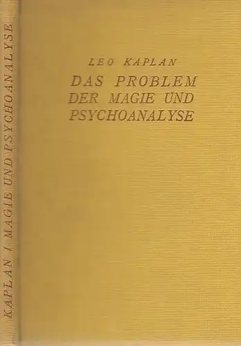 Kaplan, Leo: Das Problem der Magie - Eine ethnopsychologische und psychoanalytische Untersuchung. (= Die magische Bibliothek, zweiter (2.) Band).