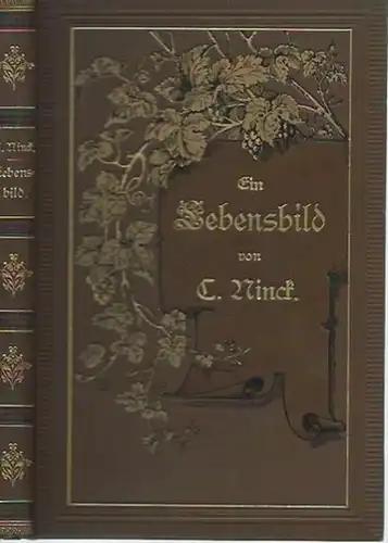 Ninck, Carl Wilhelm Theodor (1834 - 1887). - F. Cuntz: Carl Wilh. Theodor Ninck. Ein Lebensbild.