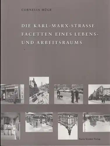 Berlin Mitte. - Hüge, Cornelia. - Hrsg, Dr.D. Kolland / Stanic, D.: Die Karl - Marx - Strasse. Facetten eines Lebens- und Arbeitsraums.