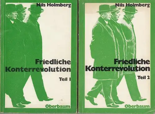 Holmberg, Nils: Friedliche Konterrevolution - Teil 1 und Teil 2 : Die Entwicklung der Sowjetunion vom Sozialismus zum Staatskapitalismus und Sozialimperialismus. 2 Bände komplett.