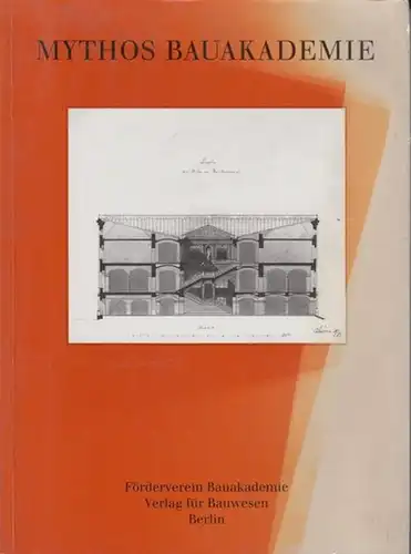 Schinkel.- Augustin, Frank (Hrsg.): Mythos Bauakademie : Die Schinkelsche Bauakademie und ihre Bedeutung für die Mitte Berlins.