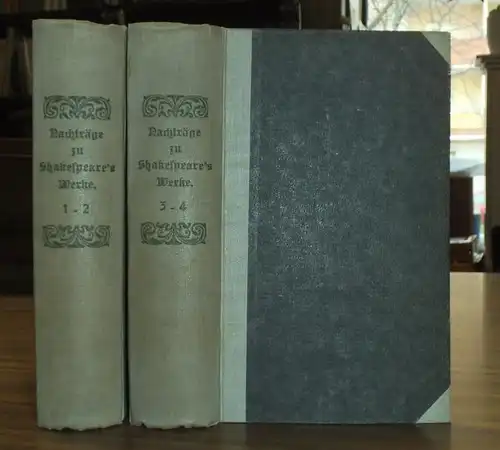 Shakespeare, William - Ernst Ortlepp (Übers.): Nachträge zu Shakespeare´s Werken von Schlegel und Tieck. Komplett mit 4 Teilen in 2 Bänden.