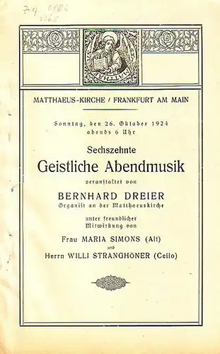 Bach, Johann Sebastian. - Veranstalter: Dreier, Bernhard. - Matthaeus - Kirche, Frankfurt am Main / Programm - Zettel für die Sechzehnte (16.) Geistliche Abendmusik am...