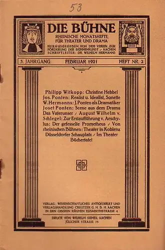 Bühne, Die - Verein zur Förderung der Bühnenkunst (Hrsg): Die Bühne. Rheinische Monatshefte für Theater und Drama. 3. Jahrgang. Februar 1921. Heft Nr. 2