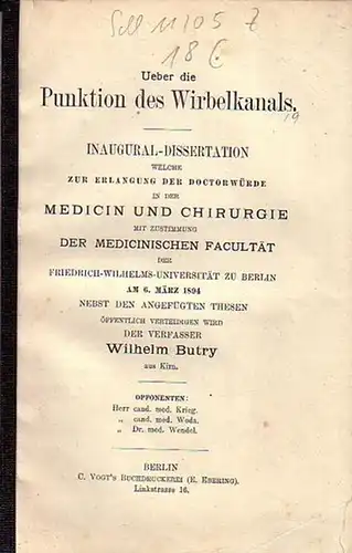 Butry, Wilhelm: Ueber die Punktion des Wirbelkanals. Dissertation an der Friedrich-Wilhelms-Universität zu Berlin, März 1894.