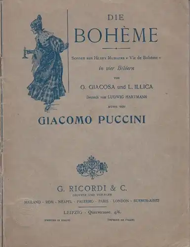 Puccini, Giacomo / Giacoso, G. und Illica, L.: Die Bohéme. Scenen aus Henry Murgers &quot;Vie de Bohéme&quot;.