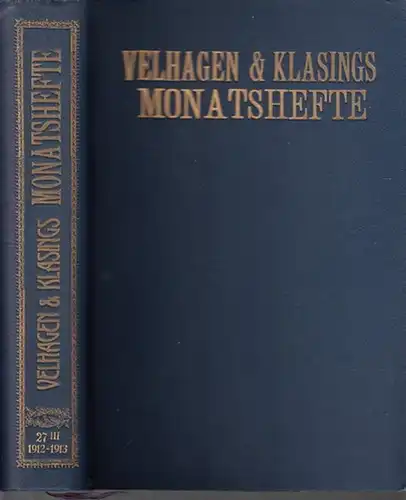 Velhagen & Klasing. - Velhagen & Klasing&#039;s Monatshefte. XXVII. Jahrgang 1912 / 1913. III. Band.