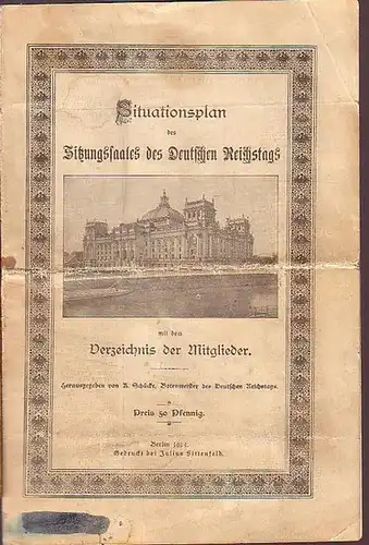 Schücke, R. (Botenmeister des Deutschen Reichstags): Situationsplan des Sitzungssaales des Deutschen Reichstags mit dem Verzeichnis der Mitglieder.