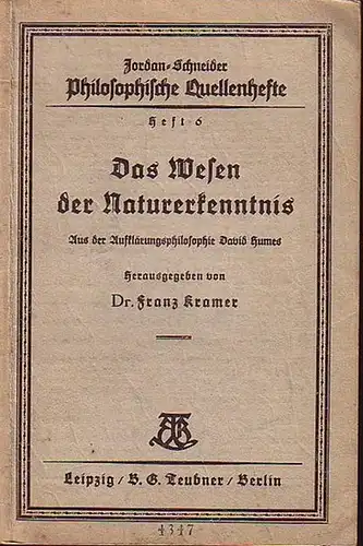 Hume, David. - Kramer, Franz: Das Wesen der Naturerkenntnis. Aus der Aufklärungsphilosophie David Humes. (= Philosophische Quellenhefte, Heft 6).