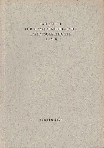 Jahrbuch für Brandenburgische Landesgeschichte. - Felix Escher / Lorenz Friedrich / Dr. Heinz Gebhardt / Eckart Henning / Martin Henning / Gerhard Küchler / Wolfgang...