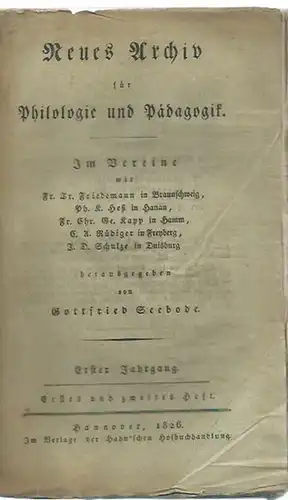 Archiv, Neues, für Philologie und Pädagogik. - Gottfried Seebode u. a. (Hrsg.). - Dr. Kunhardt / Dr. Köpke / Dr. Böhme / Dr. Alexander Kapp...