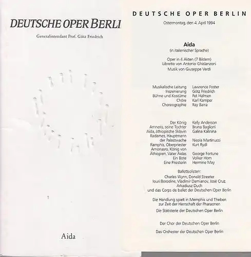 Deutsche Oper Berlin. Musik Giuseppe Verdi . Libretto Antonio Ghislanzoni. Generalintendant Prof. Götz Friedrich Aida ( in italienischer Sprache). Spielzeit 1982 / 88. Besetzungseinleger: 1994...
