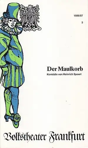 Volkstheater Frankfurt. - Spoerl, Heinrich. Der Maulkorb. Spielzeit 1986 / 1987. Heft 3. Inszenierung / Bearbeitung: Kaus, Wolfgang. Bühne / Kostüme: Krafft, Bärbel. Darsteller: Flamme...