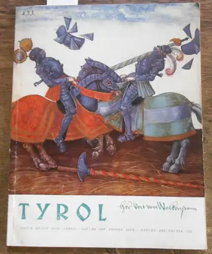 Tyrol. - Tirol. - Werner Karolyi (Hrsg.). - Tyrol. No 6 / 1954. Natur . Kunst . Volk . Leben (Nature, art people, life / nature, art, peuple, vie). Aus dem Inhalt: Oswald Graf Trapp - Tiroler Turniere (Tyrolese tournaments. Les tournois et les joutes au T