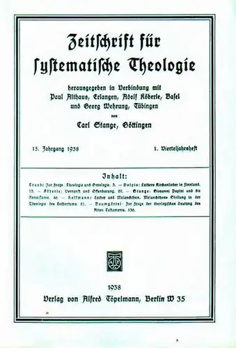 Zeitschrift für systematische Theologie - Stange, Carl (Göttingen): Zeitschrift für systematische Theologie. Hrsg. in Verbindung mit Paul Althaus, Erlangen; Adolf Köberle, Basel und Georg Wehrung...