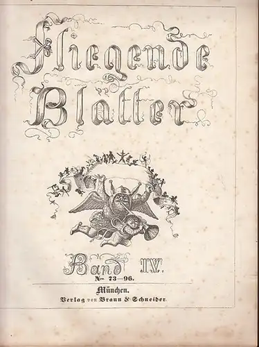 Fliegende Blätter. - Kaspar Braun / Friedrich Schneider (Red.): Fliegende Blätter. Band IV, Nro. 73-96.