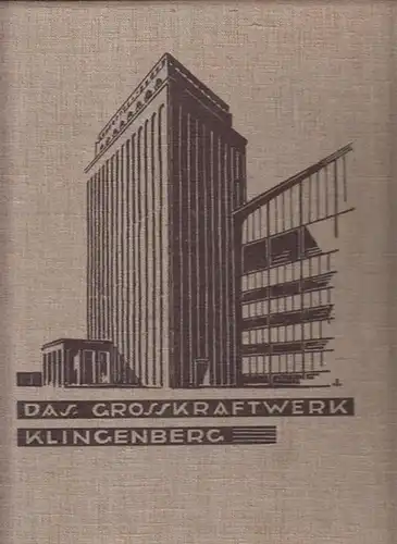 Laube, R. (Hrsg.) / Fritz Stahl (Einltg.): Das Grosskraftwerk (Großkraftwerk) Klingenberg. Architekturgestaltung von Klingenberg u. Issel B.D.A.