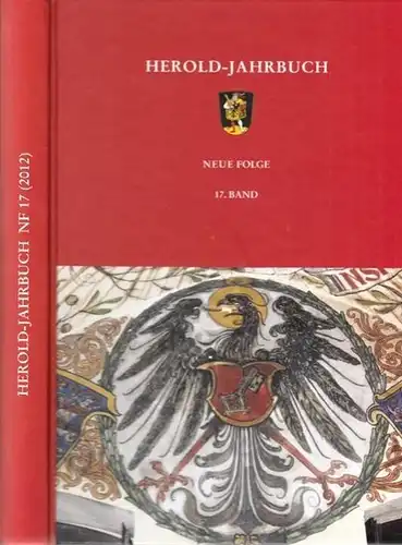 Herold - Bahl, Peter u. Henning, Eckart (Hrsg.): Herold-Jahrbuch. Neue Folge: 17. Band. Hrsg. im Auftrag des HEROLD, Verein für Heraldik, Genealogie und verwandte Wisenschaften...