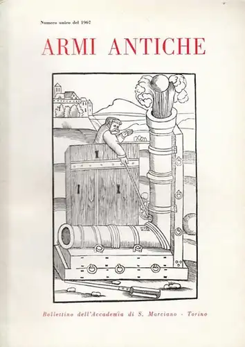 Caneschi, G. (Dir.): Armi Antiche No. 1 1967 - Bollettino dell&#039; Accademia di s. Marciano, Torino. Dal sommario: Heinz R. Uhlemann - Über einige Vorschneide...