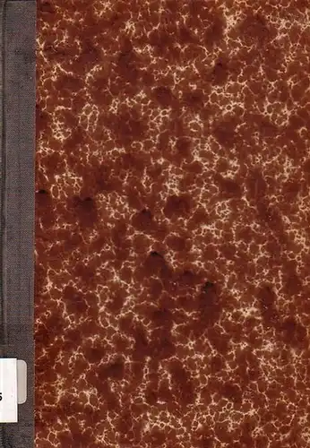 Gr.-8°. 25 x 18,5 cm. Halbleinen der Zeit mit goldgeprägtem Rückentitel. Einband etwas verblasst. Ausgeschiedenes Exemplar der Humboldt-Universität Berlin mit deren Signaturen (auch auf dem...