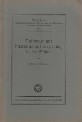 A.D.L.V. - Bäumer, Gertrud: Nationale und internationale Erziehung in der Schule. 