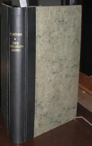 Adam, Paul: Der Bucheinband : seine Technik und seine Geschichte. (=Seemanns Kunsthandbücher ; VI.). 