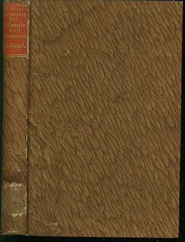 Annalen der Chemie und Pharmacie.   Wöhler, Friedrich und Liebig, Justus (Hrsg.).   R. Grove / Wilhelm Heldt / H. Engelhardt und R.. 