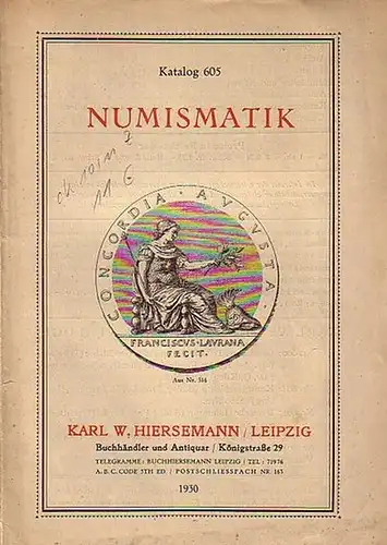 Antiquariat Hiersemann, Karl W., Leipzig Königstraße 29: Katalog 605: Numismatik. Mit 751 Nummern. 