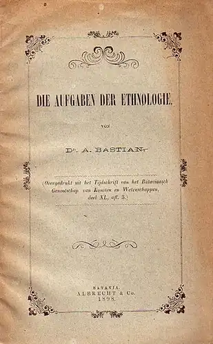 Bastian, A: Die Aufgaben der Ethnologie. 